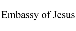EMBASSY OF JESUS trademark