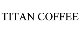 TITAN COFFEE trademark
