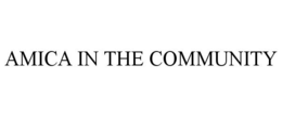 AMICA IN THE COMMUNITY trademark