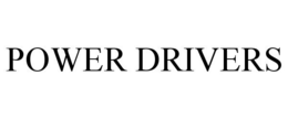 POWER DRIVERS trademark