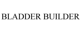 BLADDER BUILDER trademark