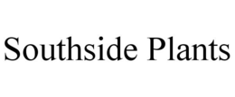 SOUTHSIDE PLANTS trademark