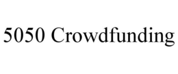 5050 CROWDFUNDING trademark