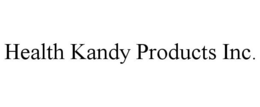 HEALTH KANDY PRODUCTS INC. trademark