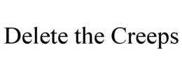 DELETE THE CREEPS trademark