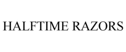 HALFTIME RAZORS trademark