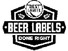 BEST LABEL BEER LABELS DONE RIGHT trademark