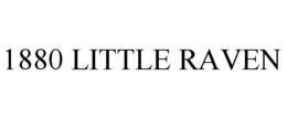 1880 LITTLE RAVEN trademark