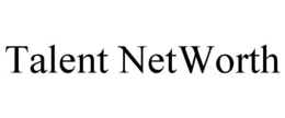 TALENT NETWORTH trademark