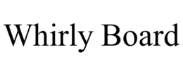 WHIRLY BOARD trademark