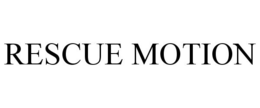 RESCUE MOTION trademark