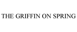 THE GRIFFIN ON SPRING trademark