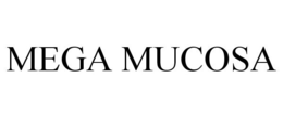 MEGA MUCOSA trademark