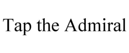 TAP THE ADMIRAL trademark