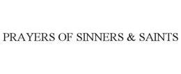 PRAYERS OF SINNERS & SAINTS trademark