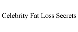 CELEBRITY FAT LOSS SECRETS trademark