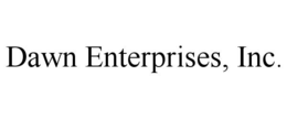 DAWN ENTERPRISES, INC. trademark