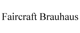 FAIRCRAFT BRAUHAUS trademark