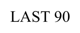 LAST 90 trademark