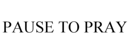 PAUSE TO PRAY trademark