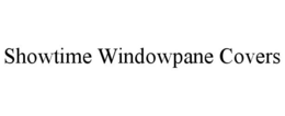 SHOWTIME WINDOWPANE COVERS trademark