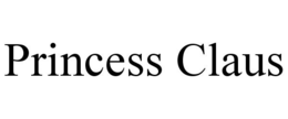PRINCESS CLAUS trademark