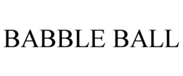 BABBLE BALL trademark
