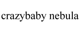 CRAZYBABY NEBULA trademark