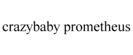 CRAZYBABY PROMETHEUS trademark