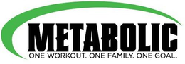 METABOLIC. ONE WORKOUT. ONE FAMILY. ONE GOAL. trademark
