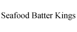 SEAFOOD BATTER KINGS trademark
