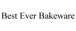 BEST EVER BAKEWARE trademark