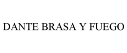 DANTE BRASA Y FUEGO trademark