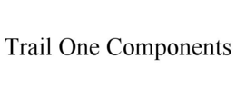 TRAIL ONE COMPONENTS trademark