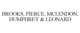 BROOKS, PIERCE, MCLENDON, HUMPHREY & LEONARD trademark