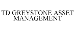 TD GREYSTONE ASSET MANAGEMENT trademark