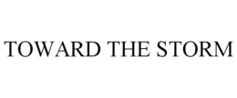 TOWARD THE STORM trademark