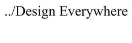 . . /DESIGN EVERYWHERE trademark