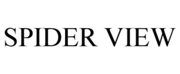 SPIDER VIEW trademark