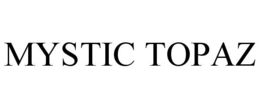 MYSTIC TOPAZ trademark