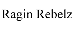 RAGIN REBELZ trademark