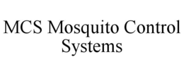 MCS MOSQUITO CONTROL SYSTEMS trademark