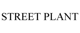 STREET PLANT trademark