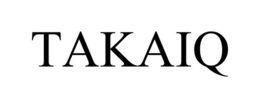 TAKAIQ trademark