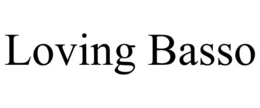 LOVING BASSO trademark