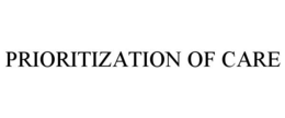PRIORITIZATION OF CARE trademark