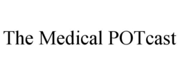 THE MEDICAL POTCAST trademark