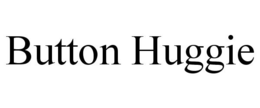 BUTTON HUGGIE trademark