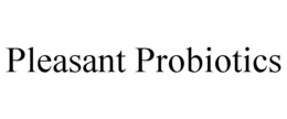PLEASANT PROBIOTICS trademark