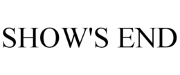 SHOW'S END trademark